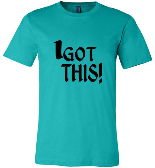 I GOT THIS TEE