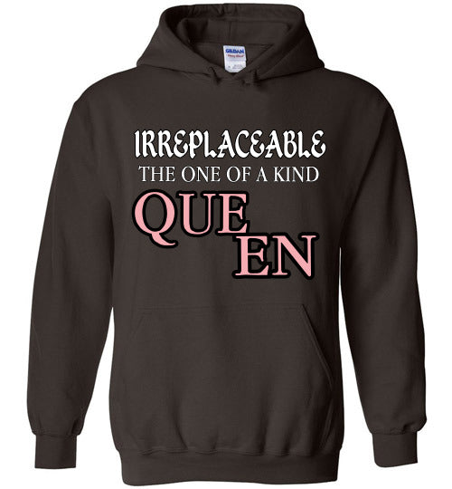 THE IRREPLACEABLE ONE OF A KIND QUEEN HOODIE