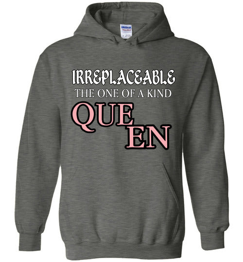 THE IRREPLACEABLE ONE OF A KIND QUEEN HOODIE