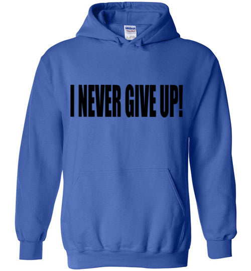 I NEVER GIVE UP HOODIE
