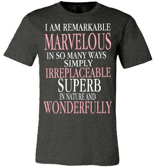 I AM REMARKABLE LADIES TEE