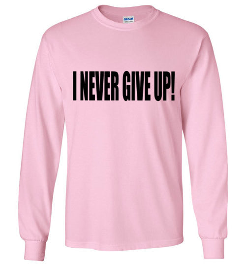 I NEVER GIVE UP LONG SLEEVE