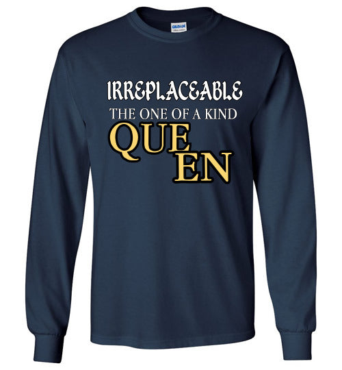 The IRREPLACEABLE QUEEN LONG SLEEVE T-SHIRT