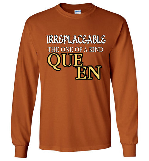 The IRREPLACEABLE QUEEN LONG SLEEVE T-SHIRT