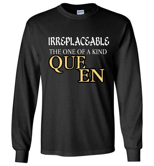 The IRREPLACEABLE QUEEN LONG SLEEVE T-SHIRT