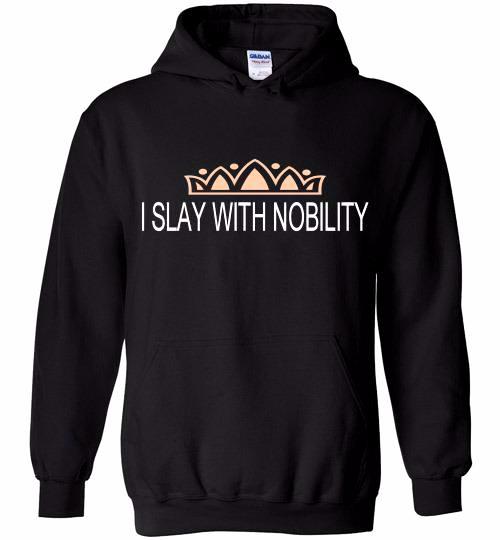 THE I SLAY WITH NOBILITY HEAVY BLEND HOODIE
