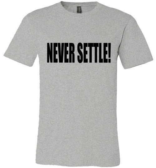 Never Settle Tee!