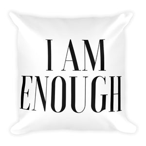 THE ME'LANGE OF ELEGANCE I AM ENOUGH SQUARE PILLOW