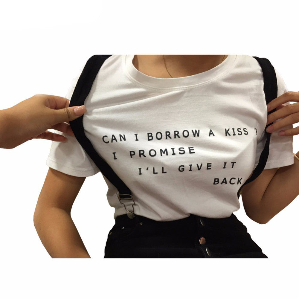 Can I Borrow A Kiss I Promise I'll Give It Back Women T Shirt Tee